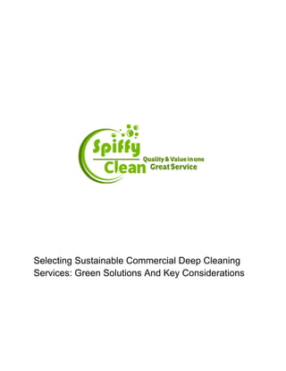 Selecting Sustainable Commercial Deep Cleaning
Services: Green Solutions And Key Considerations
 