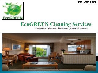 Vancouver's the Most Preferred Janitorial services
604-700-6808
 