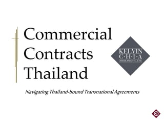 Commercial
Contracts
Thailand
Navigating Thailand-bound Transnational Agreements
 