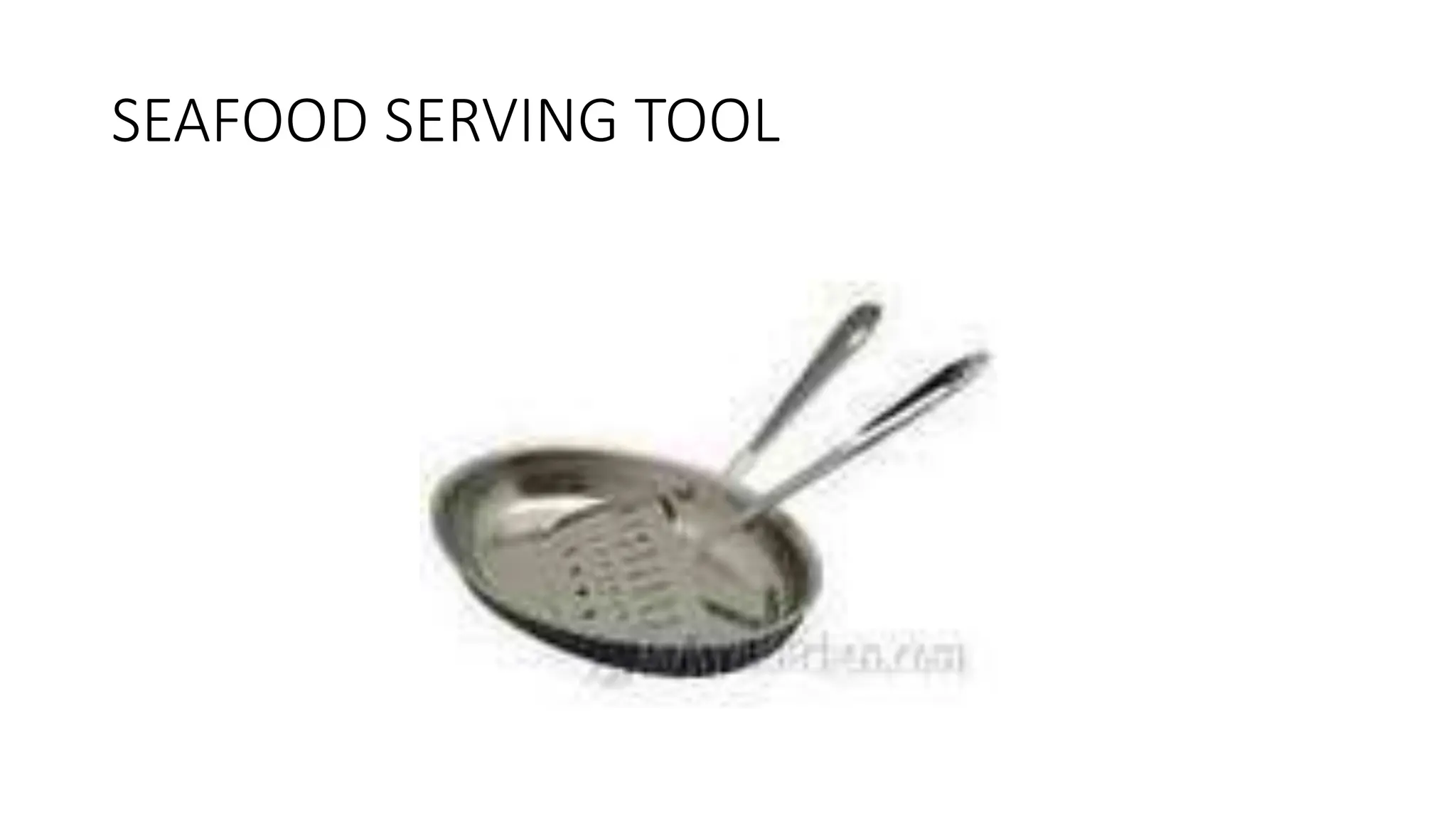 SEAFOOD SERVING TOOL
