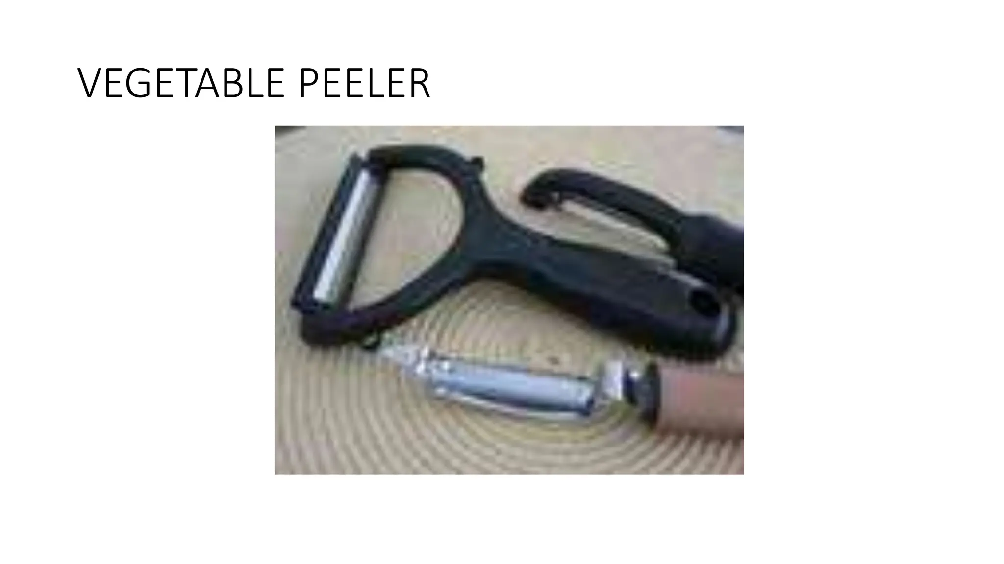 VEGETABLE PEELER