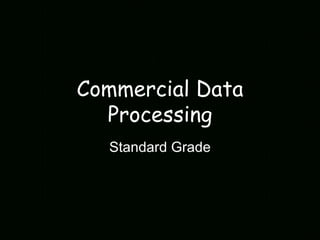 Commercial Data Processing Standard Grade 