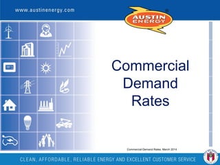 Commercial
Demand
Rates
Commercial Demand Rates, March 2014
 