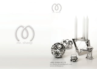 +886 (0)988132113
mr.sheep.design@gmail.com
www.mrsheep.co
 