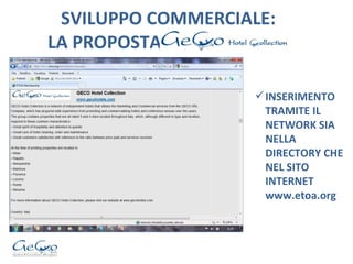 SVILUPPO COMMERCIALE:   LA PROPOSTA  INSERIMENTO TRAMITE IL NETWORK SIA NELLA DIRECTORY CHE NEL SITO INTERNET www.etoa.org 