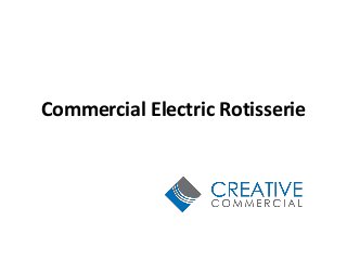 Commercial Electric Rotisserie
 