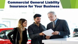 Commercial General Liability
Insurance for Your Business
 