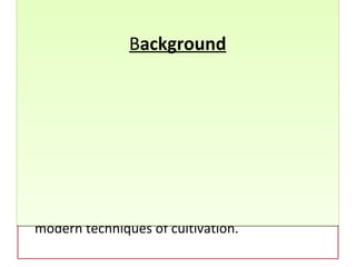 Indians are demanding high quality, pesticide free, fresh produce. Money not the criterion. Growing demand for high quality, microbe free, medicinal and aromatic plants. People are aware of dangers of pesticides, global warming and its ill effects. Media plays an important role. Consistency, quality and yields possible only by modern techniques of cultivation.   B ackground 12/09/11 Presentation is copyright of ISH, India 