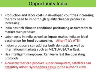 Opportunity India <ul><li>Production and labor costs in developed countries increasing thereby need to import high quality...