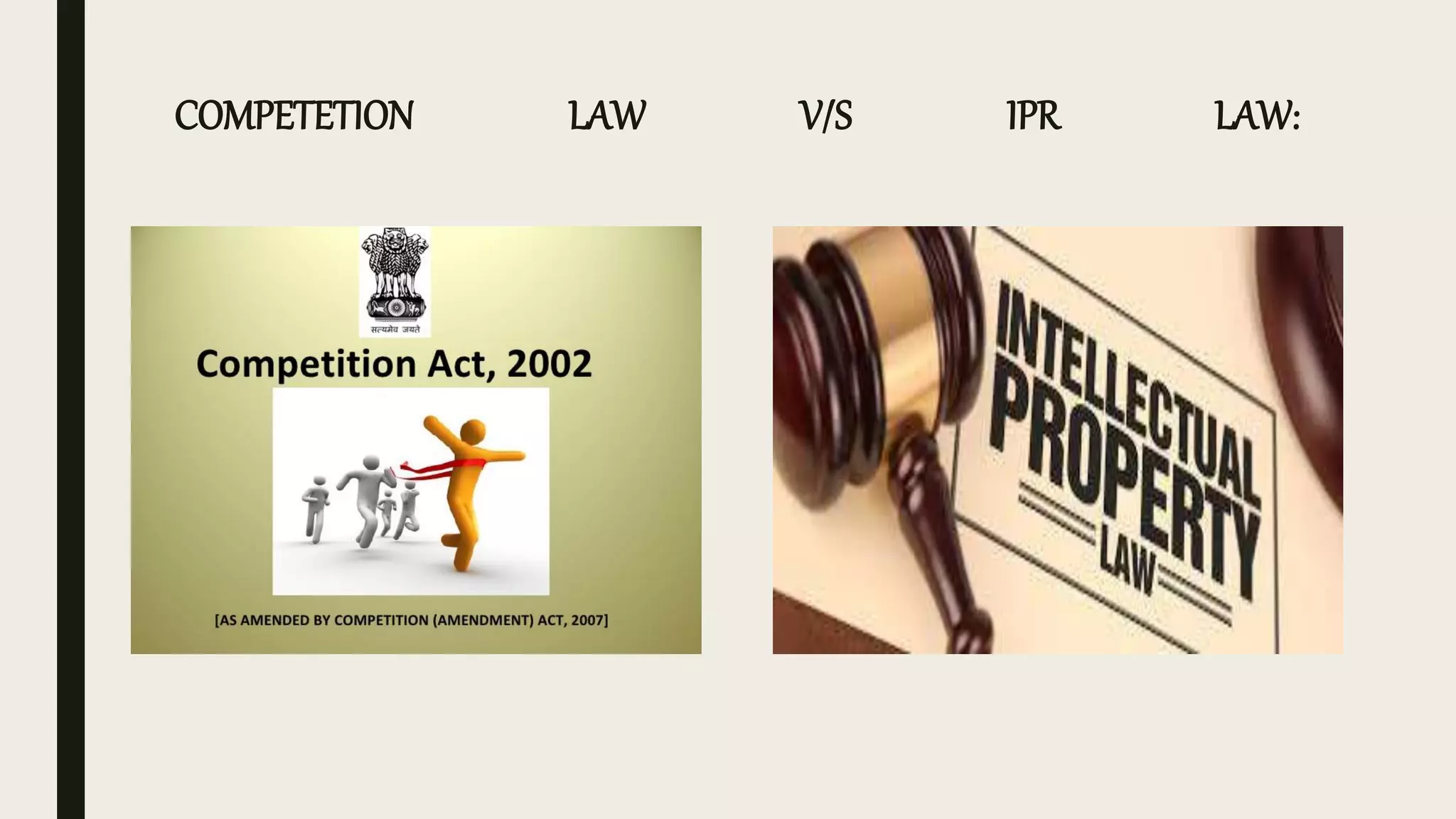 COMPETETION LAW V/S IPR LAW:
 