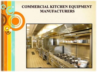 Commercial Kitchen Equipment Manufacturers,Industrial Commercial Kitchen Equipment-Commercial Canteen Kitchen Equipment Manufacturers.pptx