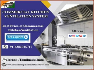 Commercial Kitchen Ventilation System Chennai, Tamil Nadu, Coimbatore, Madurai, Nepal, Andhar, Pondi, Trichy, Dubai, Namakkal, Kanchipuram, Tambaram, Mysore, Hyderabad, Avadi, India.pptx