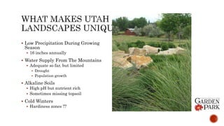  Low Precipitation During Growing
Season
 16 inches annually
 Water Supply From The Mountains
 Adequate so far, but limited
 Drought
 Population growth
 Alkaline Soils
 High pH but nutrient rich
 Sometimes missing topsoil
 Cold Winters
 Hardiness zones ??
 