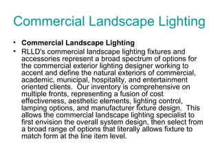 Commercial Landscape Lighting  ,[object Object],[object Object]