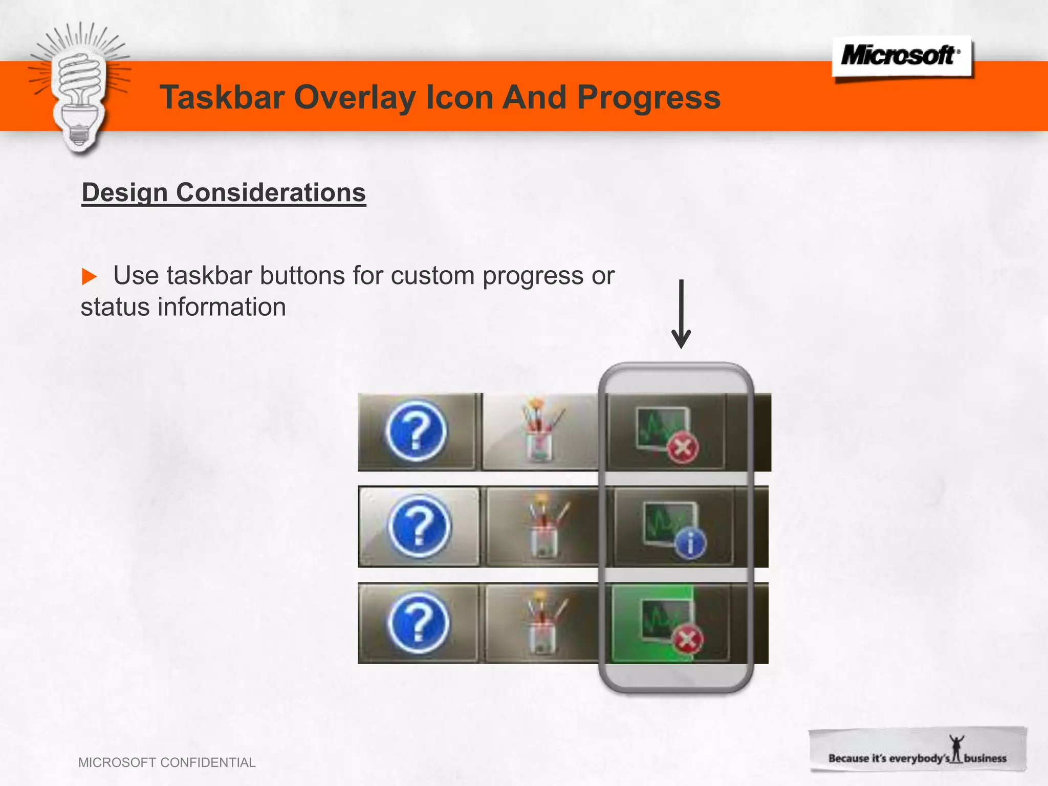 Taskbar Overlay Icon And ProgressUse taskbar buttons for custom progress or status informationDesign Considerations
