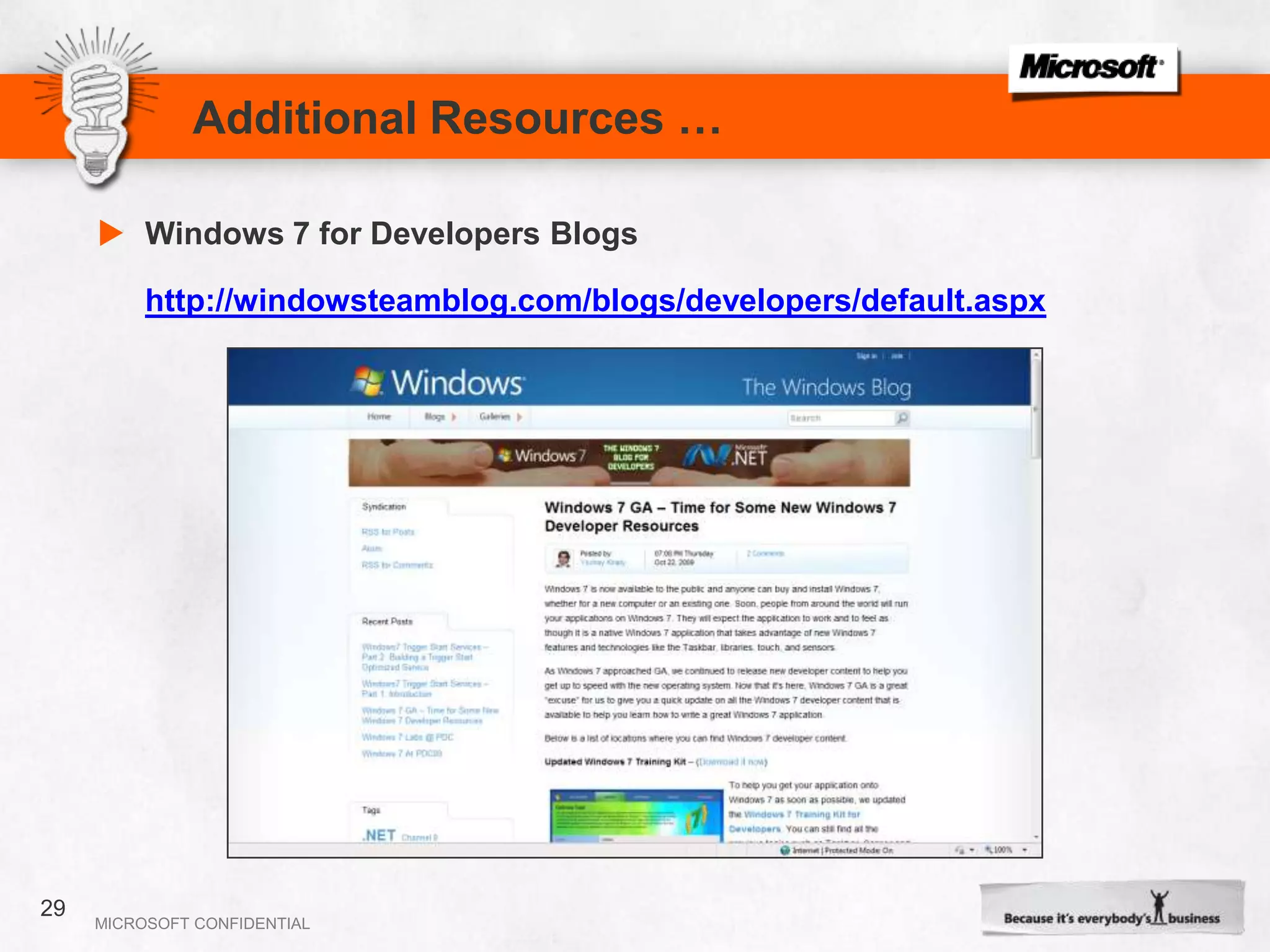 Additional Resources …Windows 7 Developer Guide - MSDN Onlinehttp://msdn.microsoft.com/en-us/library/dd371748(VS.85).aspx27