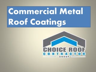 Commercial Metal
Roof Coatings
 