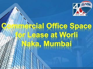 Commercial Office Space for Lease at Worli Naka, Mumbai