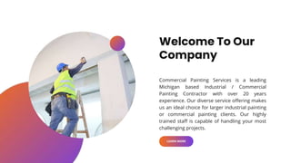 Welcome To Our
Company
Commercial Painting Services is a leading
Michigan based Industrial / Commercial
Painting Contracto...