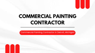 COMMERCIAL PAINTING
CONTRACTOR
Commercial Painting Contractor in Detroit, Michigan
 