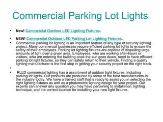 Commercial Parking Lot Lights  ,[object Object],[object Object],[object Object],[object Object],[object Object]
