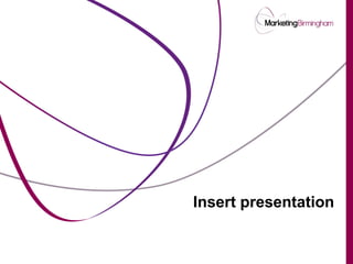 Insert presentation
 