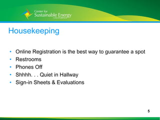 Housekeeping

•   Online Registration is the best way to guarantee a spot
•   Restrooms
•   Phones Off
•   Shhhh. . . Quiet in Hallway
•   Sign-in Sheets & Evaluations




                                                              5
5
 