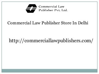 http://commerciallawpublishers.com/
Commercial Law Publisher Store In Delhi
 