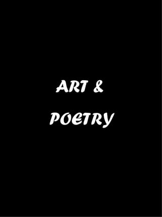 ART &
POETRY
 
