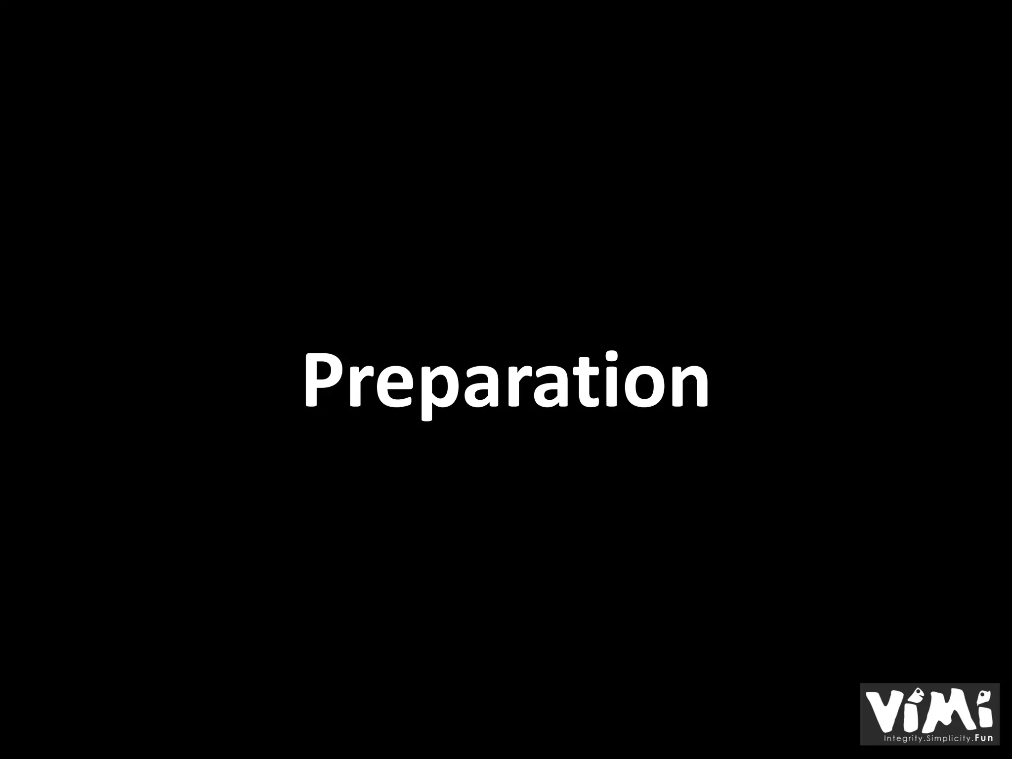 Preparation
 