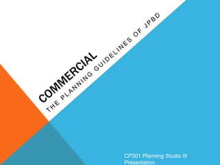 CP301 Planning Studio III
Presentation
 