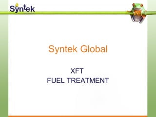 Syntek Global XFT  FUEL TREATMENT 