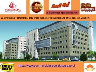 info@gurgaonproperties.net
Contribution of commercial properties that cater to business and office space in Gurgaon.

http://www.commercialpropertiesgurgaon.in

 