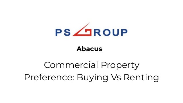 Commercial Property
Preference: Buying Vs Renting
Abacus
 