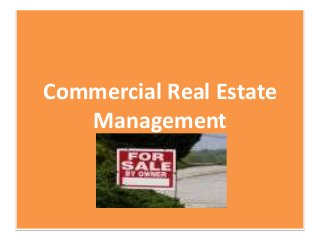 Commercial Real Estate
Management
 