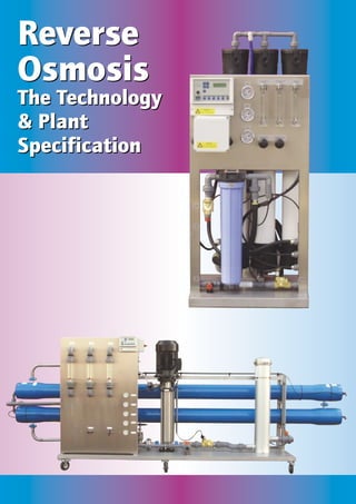 Reverse
Osmosis
The Technology
& Plant
Specification
 