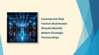 Identify commercial risks before strategic partnerships | PPTX