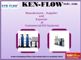 KEN-FLOW
Manufacturer , Supplier
and
Exporter
of
Commercial RO Systems

www.rowaterpurifiers.in/commercial-ro-systems.html

Delhi , India

 