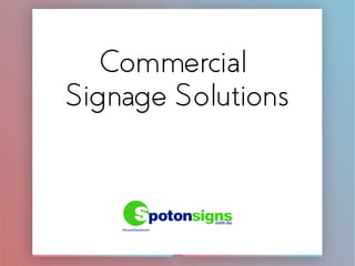 Commercial
Signage Solutions
 