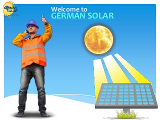 Welcome to
GERMAN SOLAR
 