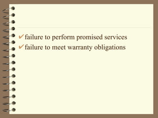 failure to perform promised services failure to meet warranty obligations 