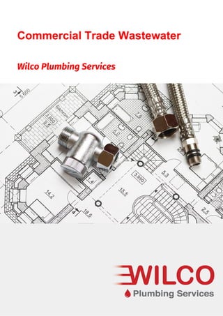 Wilco Plumbing Services
Commercial Trade Wastewater
 
