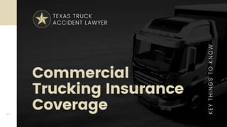Commercial
Trucking Insurance Coverage
Key Things To Know
 