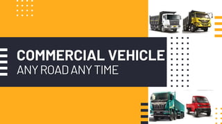COMMERCIAL VEHICLE
ANYROADANYTIME
 