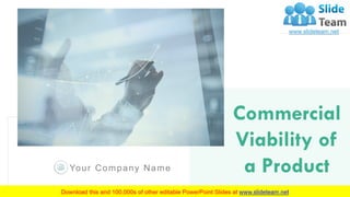 Commercial
Viability of
a ProductYour Company Name
 