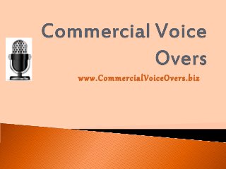 www.CommercialVoiceOvers.biz
 