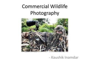 Commercial Wildlife
Photography
- Kaushik Inamdar
 
