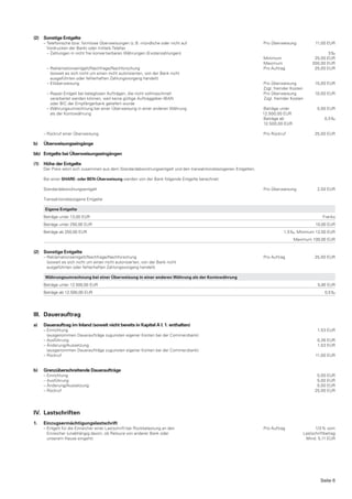 (2) Sonstige Entgelte
     – Telefonische bzw. formlose Überweisungen (z. B. mündliche oder nicht auf                                  Pro Überweisung           11,00 EUR
       Vordrucken der Bank) oder mittels Telefax
       – Zahlungen in nicht frei konvertierbaren Währungen (Exotenzahlungen)                                                                     3‰
                                                                                                                 Minimum                  25,00 EUR
                                                                                                                 Maximum                 200,00 EUR
      – Reklamationsentgelt/Nachfrage/Nachforschung                                                              Pro Auftrag              25,00 EUR
        (soweit es sich nicht um einen nicht autorisierten, von der Bank nicht
        ausgeführten oder fehlerhaften Zahlungsvorgang handelt)
      – Eilüberweisung                                                                                           Pro Überweisung           15,00 EUR
                                                                                                                 Zzgl. fremder Kosten
      – Repair-Entgelt bei beleglosen Aufträgen, die nicht vollmaschinell                                        Pro Überweisung           10,00 EUR
        verarbeitet werden können, weil keine gültige Auftraggeber-IBAN                                          Zzgl. fremder Kosten
        oder BIC der Empfängerbank geliefert wurde
      – Währungsumrechnung bei einer Überweisung in einer anderen Währung                                        Beträge unter              5,00 EUR
        als der Kontowährung                                                                                     12.500,00 EUR
                                                                                                                 Beträge ab                     0,5 ‰
                                                                                                                 12.500,00 EUR

     – Rückruf einer Überweisung                                                                                 Pro Rückruf               25,00 EUR

b)   Überweisungseingänge

bb) Entgelte bei Überweisungseingängen

(1) Höhe der Entgelte
     Der Preis setzt sich zusammen aus dem Standardabwicklungsentgelt und den transaktionsbezogenen Entgelten.

     Bei einer SHARE- oder BEN-Überweisung werden von der Bank folgende Entgelte berechnet:

     Standardabwicklungsentgelt                                                                                  Pro Überweisung            2,50 EUR

     Transaktionsbezogene Entgelte

     Eigene Entgelte
     Beträge unter 13,00 EUR                                                                                                                   Franko
     Beträge unter 250,00 EUR                                                                                                              10,00 EUR
     Beträge ab 250,00 EUR                                                                                                 1,5 ‰, Minimum 12,50 EUR
                                                                                                                                 Maximum 100,00 EUR


(2) Sonstige Entgelte
     – Reklamationsentgelt/Nachfrage/Nachforschung                                                               Pro Auftrag               25,00 EUR
       (soweit es sich nicht um einen nicht autorisierten, von der Bank nicht
       ausgeführten oder fehlerhaften Zahlungsvorgang handelt)

     Währungsumrechnung bei einer Überweisung in einer anderen Währung als der Kontowährung
     Beträge unter 12.500,00 EUR                                                                                                            5,00 EUR
     Beträge ab 12.500,00 EUR                                                                                                                   0,5 ‰




III. Dauerauftrag
a)   Dauerauftrag im Inland (soweit nicht bereits in Kapitel A I. 1. enthalten)
     – Einrichtung                                                                                                                          1,53 EUR
       (ausgenommen Daueraufträge zugunsten eigener Konten bei der Commerzbank)
     – Ausführung                                                                                                                           0,26 EUR
     – Änderung/Aussetzung                                                                                                                  1,53 EUR
       (ausgenommen Daueraufträge zugunsten eigener Konten bei der Commerzbank)
     – Rückruf                                                                                                                             11,00 EUR


b)   Grenzüberschreitende Daueraufträge
     – Einrichtung                                                                                                                          5,00 EUR
     – Ausführung                                                                                                                           5,00 EUR
     – Änderung/Aussetzung                                                                                                                  5,00 EUR
     – Rückruf                                                                                                                             25,00 EUR




IV. Lastschriften
1.   Einzugsermächtigungslastschrift
     – Entgelt für die Einreicher einer Lastschrift bei Rückbelastung an den                                     Pro Auftrag               1/3 % vom
       Einreicher (unabhängig davon, ob Retoure von anderer Bank oder                                                                Lastschriftbetrag
       unserem Hause eingeht)                                                                                                         Mind. 5,11 EUR




                                                                                                                                              Seite 6
 