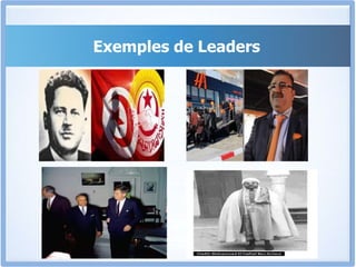 Exemples de Leaders
 