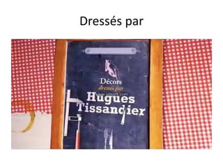 Dressés par
 